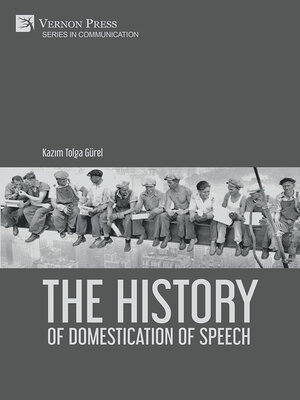 cover image of The History of Domestication of Speech
